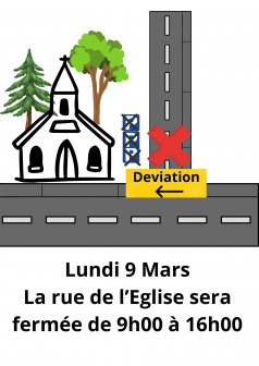 Fermeture de la rue de l'Eglise lundi 9 mars