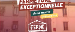 Fermeture exceptionnelle de la mairie
